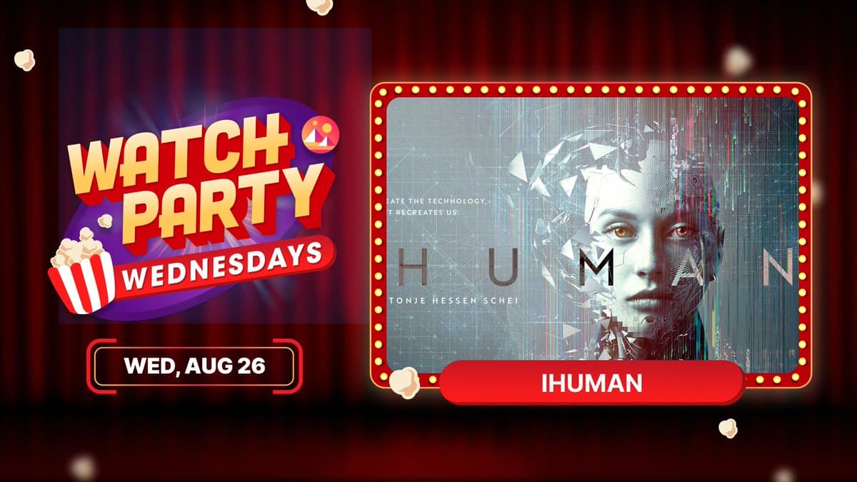 Watch Party Wednesday: iHUMAN