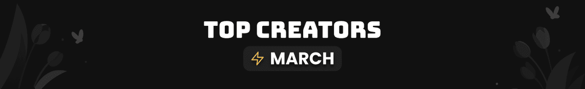 Top Creators March